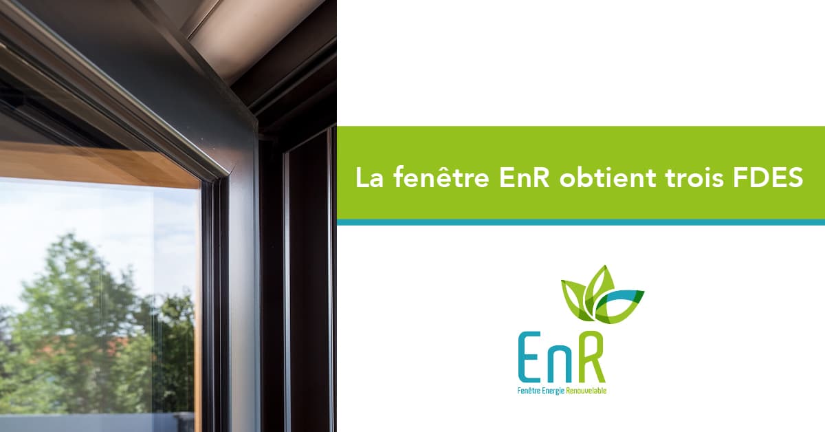 You are currently viewing La fenêtre EnR obtient trois FDES