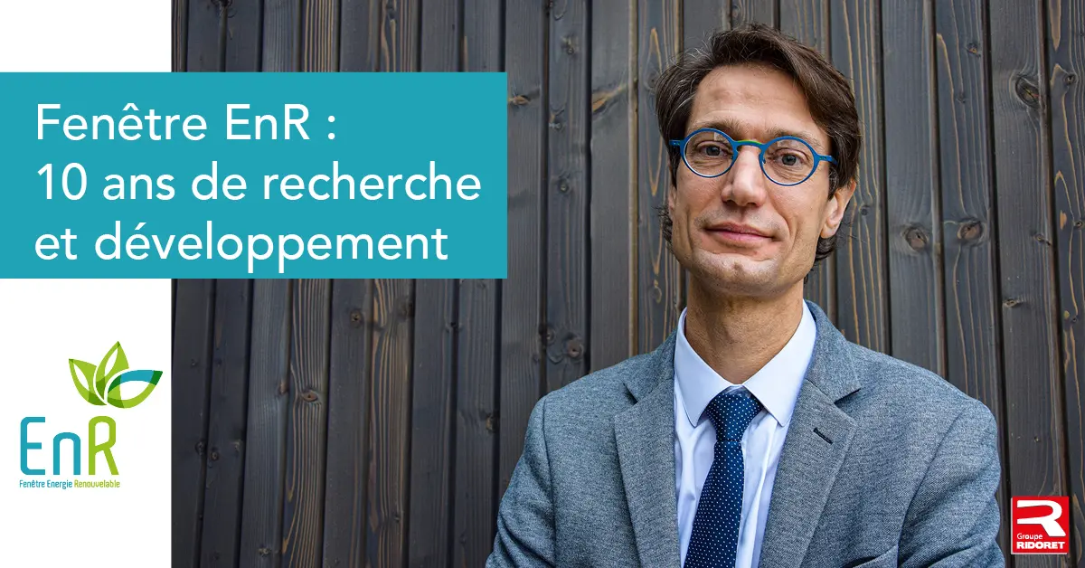 You are currently viewing Fenêtre EnR : 10 ans de recherche et développement