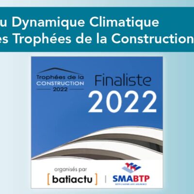 Le Manteau Dynamique Climatique finaliste des Trophées de la Construction 2022