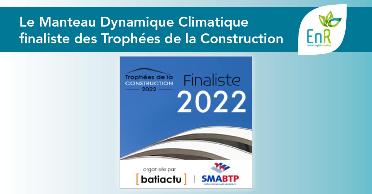 You are currently viewing Le Manteau Dynamique Climatique finaliste des Trophées de la Construction 2022