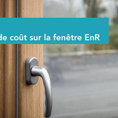 RE2020 : Etude de coût sur la fenêtre Pariétodynamique