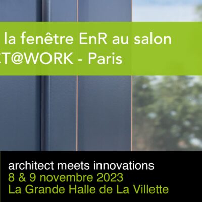 La fenêtre EnR à Architect@Work Paris
