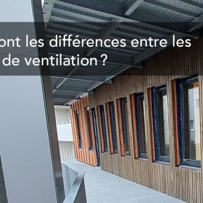 Quelles différences entre les systèmes de ventilation ?